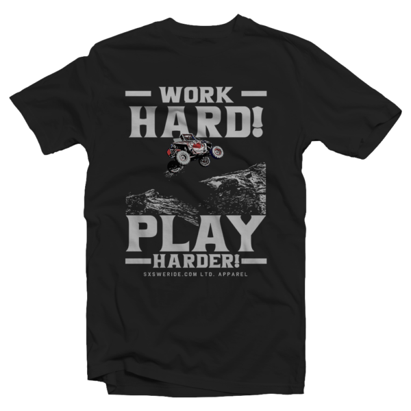 WORK HARD /PLAY HARDER