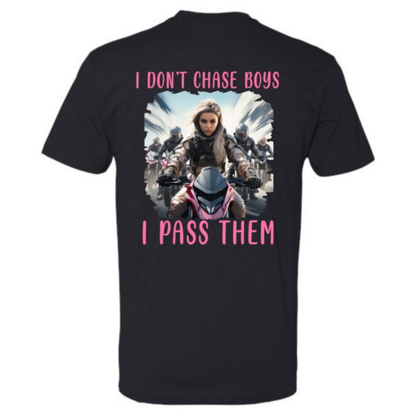 I Don't Chase Boys Shirt